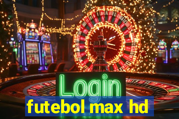 futebol max hd